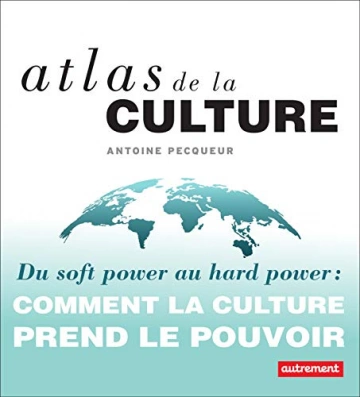 ANTOINE PECQUEUR - ATLAS DE LA CULTURE  [Livres]