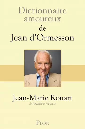 Dictionnaire amoureux de Jean d'Ormesson  [Livres]