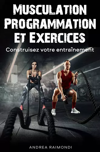 MUSCULATION PROGRAMMATION ET EXERCICES  [Livres]