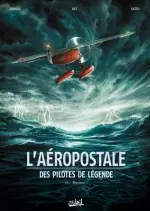 L’AEROPOSTALE, DES PILOTES DE LEGENDE  T2 - Mermoz  [BD]