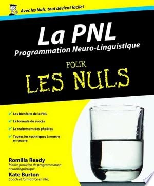 PNL - La Programmation neuro-linguistique Pour les Nuls  [Livres]