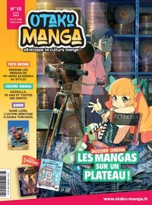 Otaku Manga N.10 - Mai-Juin 2024  [Magazines]