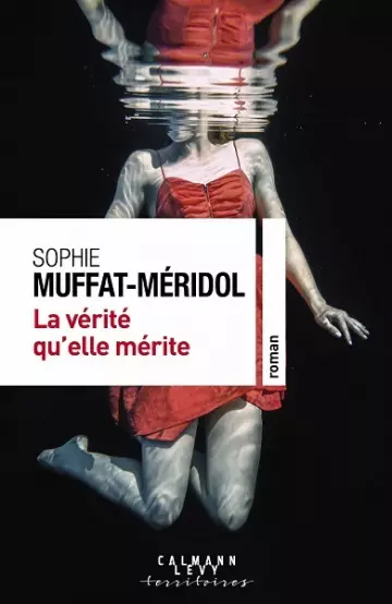 La vérité qu'elle mérite  Sophie Muffat-Méridol  [Livres]