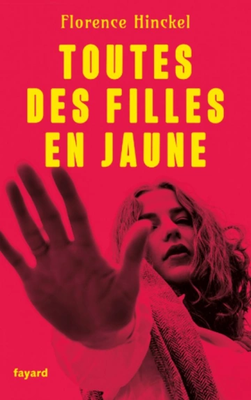 TOUTES DES FILLES EN JAUNE - FLORENCE HINCKEL  [Livres]