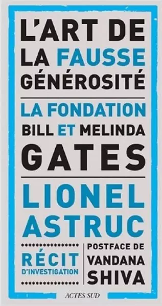 L'ART DE LA FAUSSE GÉNÉROSITÉ, LA FONDATION BILL ET MELINDA GATES  [Livres]