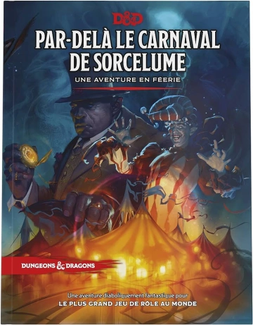 RPG TEAM WIZARDS - D&D 5E ÉDITION PAR-DELÀ LE CARNAVAL DE SORCELUME, UNE AVENTURE EN FÉERIE  [Livres]