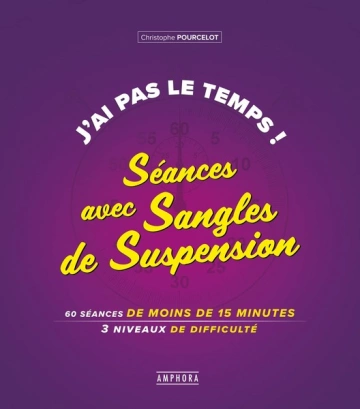 J'ai pas le temps ! Séances avec sangles de suspension  [Livres]