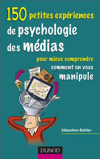 150 PETITES EXPÉRIENCES DE PSYCHOLOGIE DES MÉDIAS  [Livres]