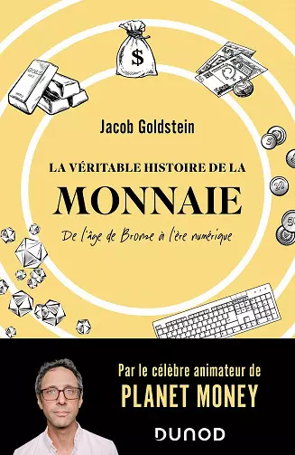 La véritable histoire de la monnaie - Jacob Goldstein  [Livres]