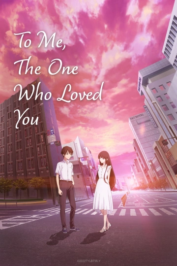 To Me, The One Who Loved You  [WEBRIP] - VOSTFR