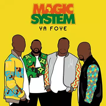 Magic System - Ya Foye  [Albums]