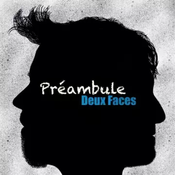 Préambule - Deux faces  [Albums]