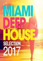 Miami Deep House Selection 2017  [Albums]