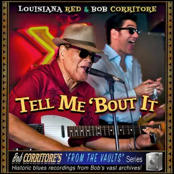 Louisiana Red & Bob Corritore - Tell Me 'Bout It  [Albums]