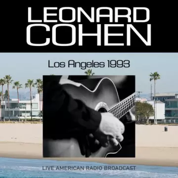 Leonard Cohen - Los Angeles 1993 - Live American Radio Broadcast (Live)  [Albums]