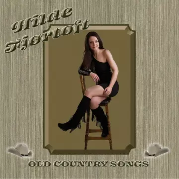 Hilde Fjortoft - Old country songs  [Albums]