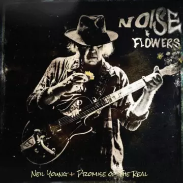 NEIL YOUNG & PROMISE OF THE REAL - Noise and Flowers  [Albums]