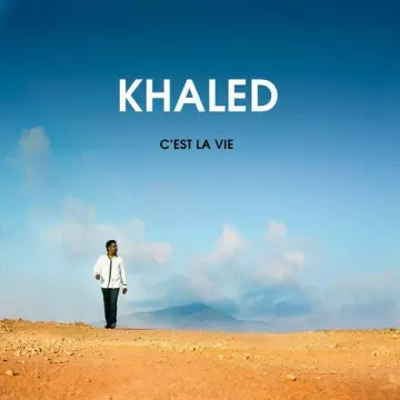 Khaled - C'est La Vie  [Albums]