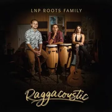 Lnp Roots Family - Raggacoustic  [Albums]