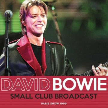 David Bowie - Small Club Broadcast  [Albums]