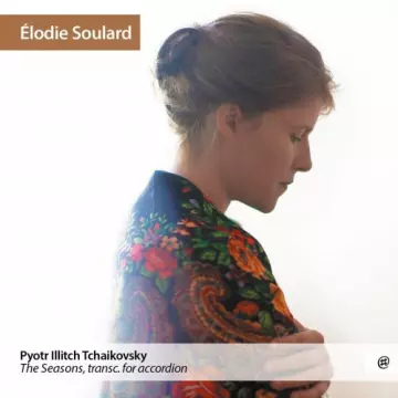 Elodie Soulard - Tchaikovsky The Seasons  [Albums]