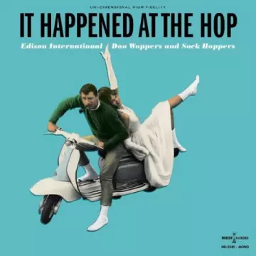 It Happened At The Hop Edison International Doo Woppers And Sock Hoppers  [Albums]