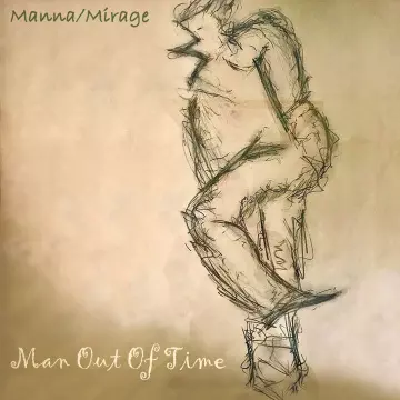 Manna/Mirage - Man Out Of Time  [Albums]