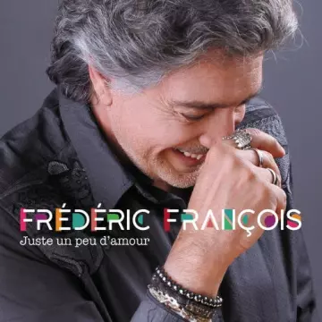 Frédéric François - Juste un peu d'amour  [Albums]