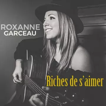 Roxanne Garceau - Riches de s'aimer  [Albums]