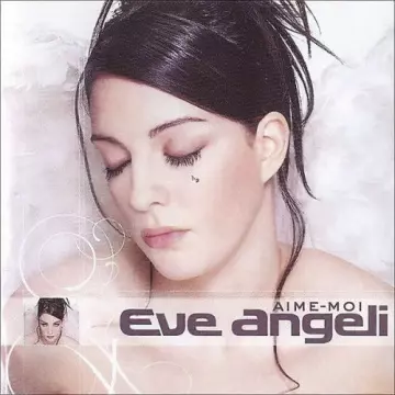 Eve Angeli - Aime-moi  [Albums]