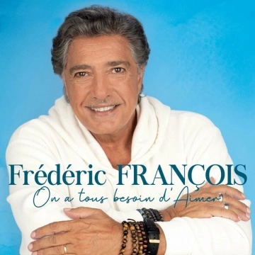 Frédéric François - On a tous besoin d'aimer  [Albums]