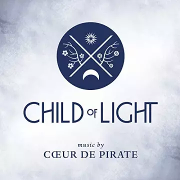 Coeur de pirate - Child of Light  [Albums]