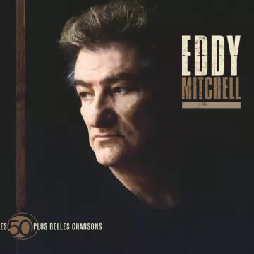 Eddy Mitchell - Les 50 Plus Belles Chansons D'Eddy Mitchell  [Albums]