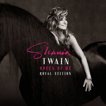 Shania Twain - Queen Of Me (Royal Edition)  [Albums]