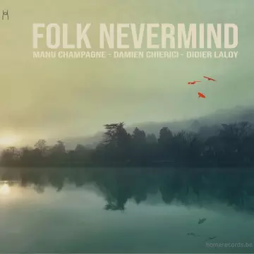 Manu Champagne & Didier Laloy & Damien Chierici - Folk Nevermind (Kurt Cobain)  [Albums]