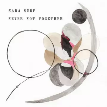 Nada Surf - Never Not Together  [Albums]