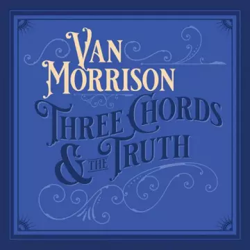 Van Morrison - Three Chords And The Truth  [Albums]