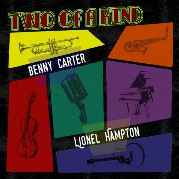 Benny Carter - Two of a Kind: Benny Carter & Lionel Hampton  [Albums]