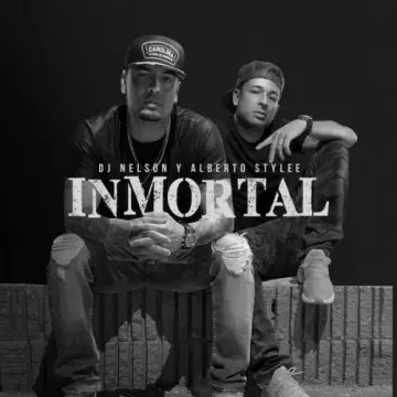 Dj Nelson & Alberto Stylee - Inmortal  [Albums]