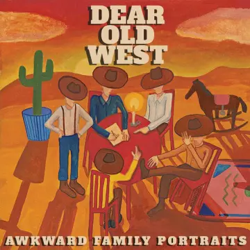 Awkward Family Portraits - Dear Old West  [Albums]