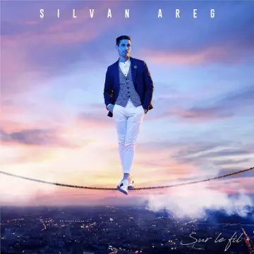 Silvàn Areg - Sur le fil  [Albums]