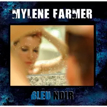 Mylène Farmer - Bleu Noir  [Albums]