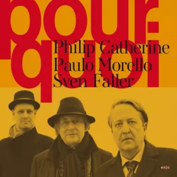 Philip Catherine, Paulo Morello, Sven Faller - Pourquoi  [Albums]