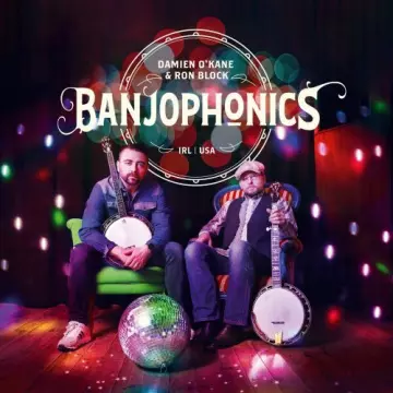 Damien O'Kane & Ron Block - Banjophonics  [Albums]