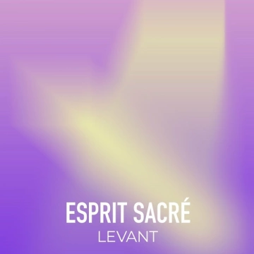 Relaxation Sommeil et Détente - Esprit Sacré Levant  [Albums]