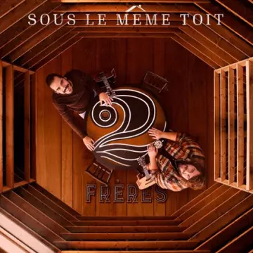 2 Frères - Sous le même Toit  [Albums]