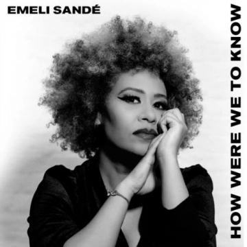 Emeli Sandé - How Were We To Know (Deluxe Edition)  [Albums]