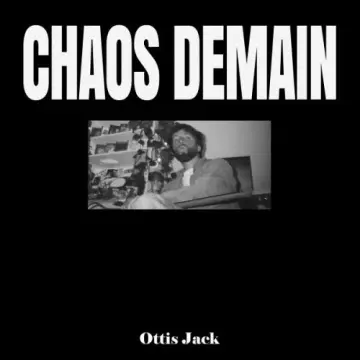 Ottis Jack - Chaos Demain  [Albums]