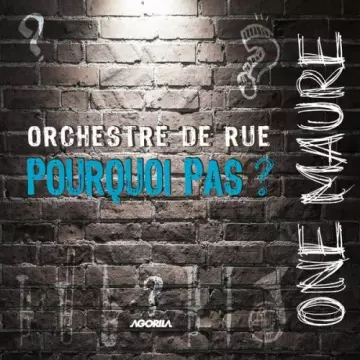 Pourquoi Pas - One Maure (Orchestre de rue)  [Albums]