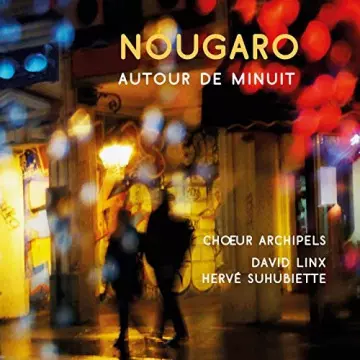 Chœur Archipels - Nougaro autour de minuit  [Albums]